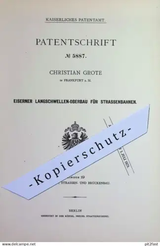 original Patent - Christian Grote , Frankfurt / Main | 1879 | Eisen - Langschwellen - Oberbau f. Straßenbahn | Eisenbahn