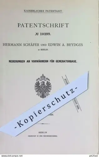 original Patent - Hermann Schäfer , Edwin A. Brydges , Berlin | 1879 | Vorwärmer für Generatorgase | Heizung , Generator