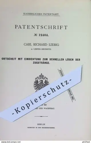 original Patent - Carl Richard Liebig , Leipzig / Reudnitz | 1880 | Ortscheit | Pferde , Kutsche , Gurt Riemen Sattler