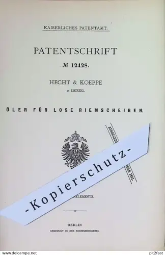 original Patent - Hecht & Koeppe , Leipzig | 1880 | Öler für lose Riemscheiben | Öl , Öle , Ölen , Ölkanne , Ölgefäß !