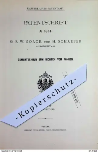 original Patent - G. F. W. Noack , H. Schaefer , Frankfurt / Oder | 1878 | Zementschnur zum Dichten v. Rohren | Dichtung