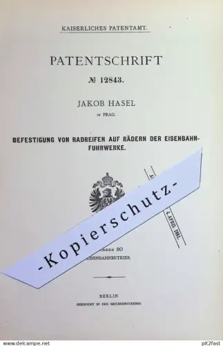 original Patent - Jakob Hasel , Prag | 1880 | Radreifen / Rädern der Eisenbahnen | Eisenbahn , Bahn , Straßenbahn !