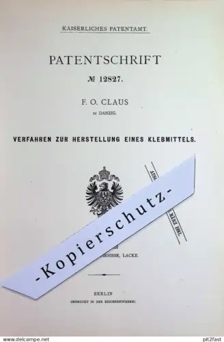 original Patent - F. O. Claus , Danzig | 1880 | Herstellung von Klebmittel | Kleber , Leim , Klebstoff | Farbe , Lacke