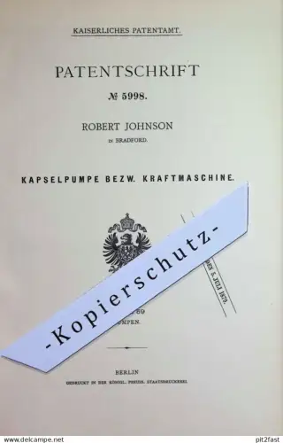 original Patent - Robert Johnson , Bradford , England | 1878 | Kapselpumpe bzw. Kraftmaschine | Motor , Pumpe , Pumpen