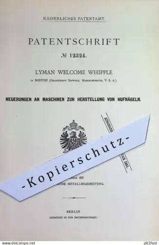 original Patent - Lyman Welcome Whipple , Boston , Suffolk , Massachusetts , USA | 1880 | Hufnagel | Nägel Hufen Pferd