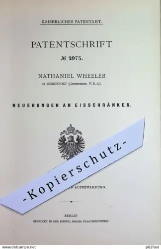 original Patent - Nathaniel Wheeler , Bridgeport , Connecticut , USA | 1878 | Eisschränke , Eisschrank | Kühlschrank !!