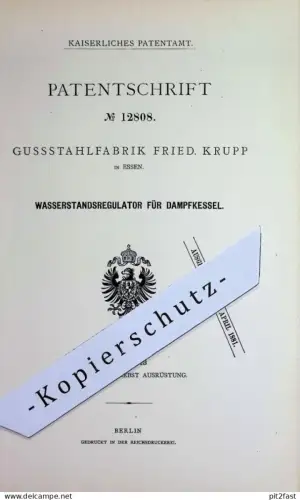 original Patent - Gussstahlfabrik Fried. Krupp , Essen | 1880 | Wasserstandsregulator für Dampfkessel | Wasserkessel !
