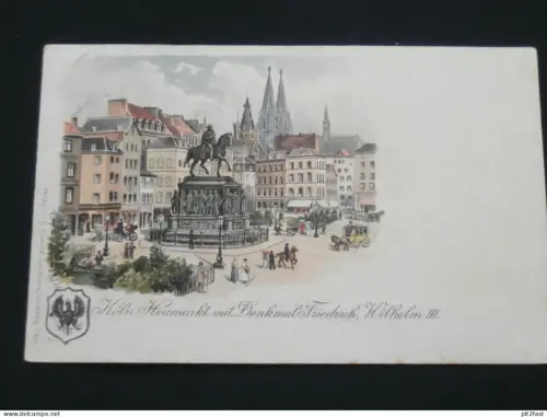 Köln - Heumarkt mit Denkmal Friedrich Wilhelm III. , 1901 , Ansichtskarte , CPA , AK  !!