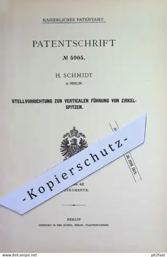 original Patent - H. Schmidt , Berlin | 1878 | vertikalen Führung der Zirkelspitze | Zirkel , Schule , Zeichner Zeichnen
