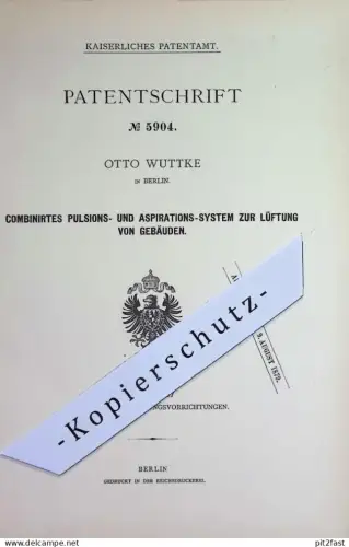 original Patent - Otto Wuttke , Berlin | 1878 | Pulsions- u.  Aspirations-System zur Lüftung der Gebäude | Gebläse !!