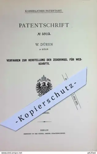 original Patent - W. Düren , Köln / Rhein | 1878 | Zeugringel für Webschaft | Webstuhl , Webmaschine , Weben , Weberei