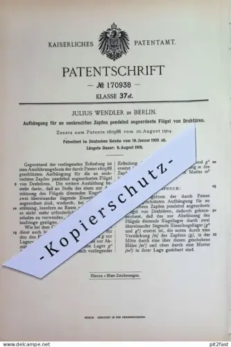 original Patent - Julius Wendler , Berlin | 1905 | Aufhängung für Flügel von Drehtüren | Tür Türen , Drehtür , Schlosser