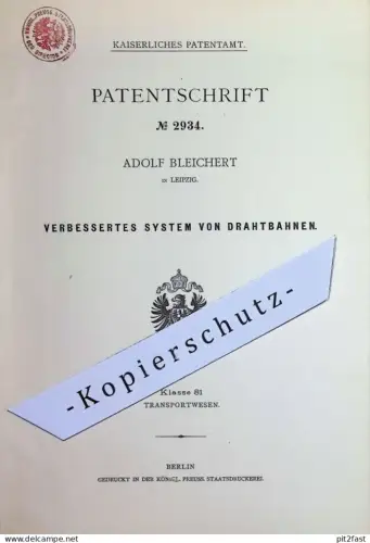 original Patent - Adolf Bleichert , Leipzig | 1877 | System von Drahtbahn | Drahtseil - Bahn | Schwebebahn , Straßenbahn