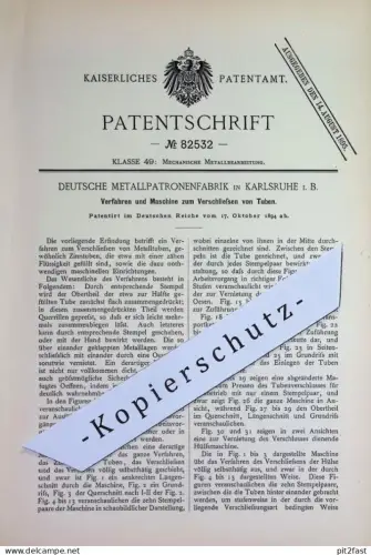 original Patent - Deutsche Metallpatronenfabrik , Karlsruhe | 1894 | Maschine zum Verschließen von Tuben | Tube aus Zinn