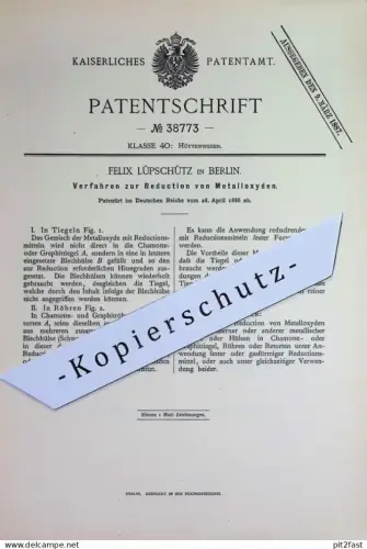 original Patent - Felix Lüpschütz , Berlin | 1886 | Verfahren zur Reduktion von Metalloxyd | Metall - Oxyd | Graphit