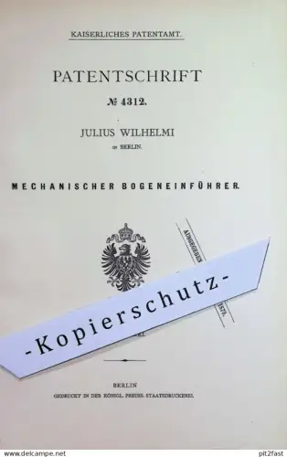 original Patent - Julius Wilhelmi , Berlin | 1878 | Mechanischer Papierbogen - Einführer | Papier , Druck , Druckpresse