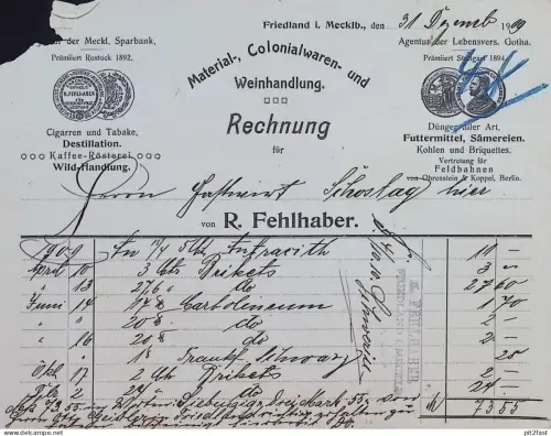 Weinhandlung - R. Fehlhaber in Friedland i. Mecklenburg , 1909 , Vertreter für Feldbahn , alte Rechnung / Dokument !!