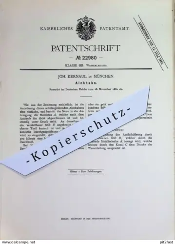 original Patent - Joh. Kernaul , München | 1882 | Aichhahn | Wasserhahn , Ventil - Hahn | Wasserleitung , Ventile