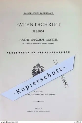 original Patent - Joseph Sutcliffe Gabriel , Lambeth , Grafschaft Surrey , England | 1880 | Straßenbahnen | Eisenbahn