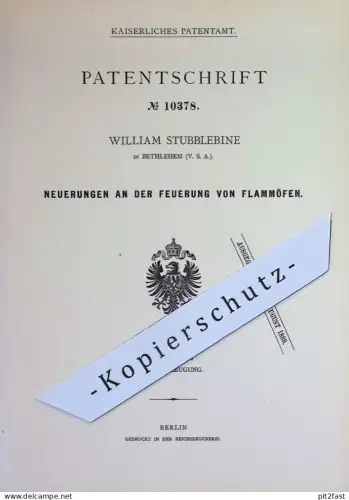 original Patent - William Stubblebine , Bethlehem , USA | 1880 | Feuerung von Flammöfen | Ofen , Öfen , Eisen , Stahl