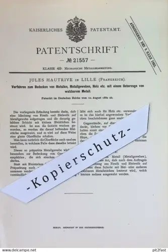 original Patent - Jules Hautrive , Lille Frankreich | 1882 | Bedecken von Metall , Metallgewebe , Holz mit Metallüberzug