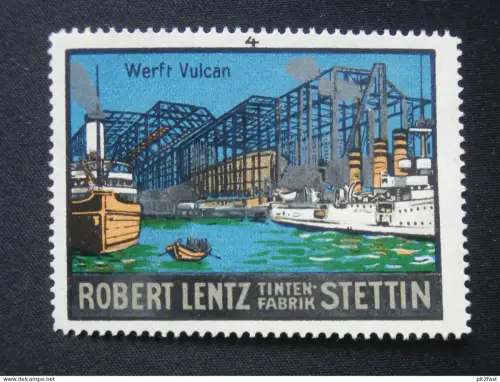 Robert Lentz - Stettin , Tintenfabrik , Schiffbau , Werft , Reklamemarke , Siegelmarke , Reklame !!