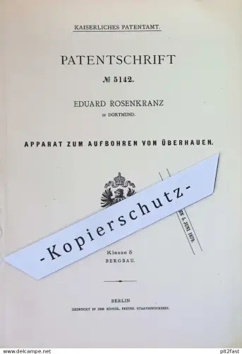 original Patent - Eduard Rosenkranz , Dortmund | 1878 | Aufbohren von Überhauen | Bohren , Gestein , Bergbau , Bohrer