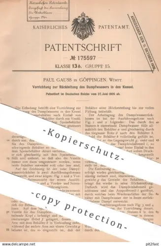 original Patent - Paul Gauss , Göppingen , Württemberg | 1905 | Dampfwasser - Rückleitung in den Kessel | Dampfkessel !!