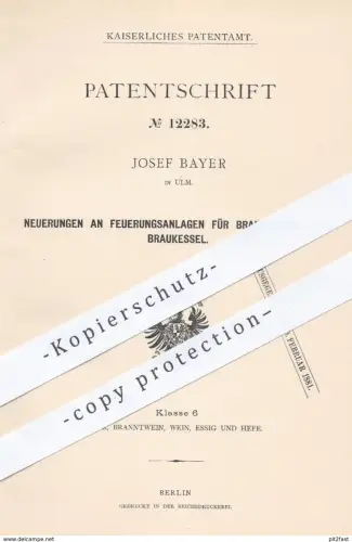 original Patent - Josef Bayer , Ulm , 1880 , Feuerungsanlagen für Braupfannen o. Braukessel | Bier Brauerei , Heizung !!