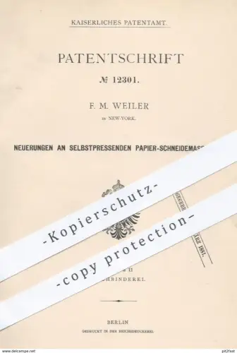 original Patent - F. M. Weiler , New York  1880 , selbstpressende Papier - Schneidemaschinen | Buchbinder , Papierfabrik