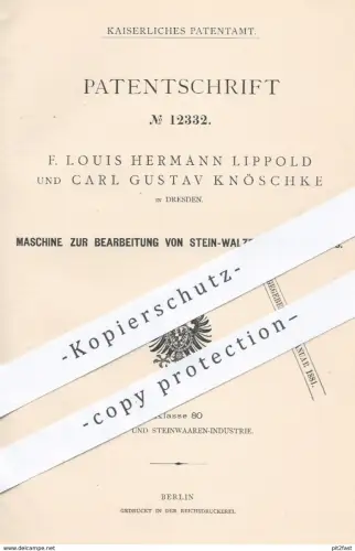original Patent - F. Louis H. Lippold , C. Gustav Knöschke , Dresden , 1880 , Bearbeitung von Steinwalzen, Steinplatten