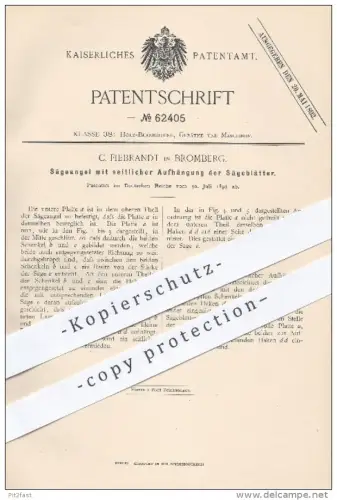 original Patent - C. Fiebrandt , Bromberg , 1891 , Sägeangel mit Aufhängung der Sägeblätter , Säge , Sägen , Holz !!!