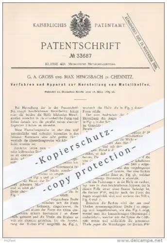 original Patent - G. A. Gross , Max Hengsbach , Chemnitz , 1885 , Herstellung von Metallhelfen , Metall  , Helfe !!