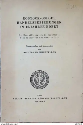 Rostock - Osloer Handelsbeziehungen im 16. Jahrhundert , Papiere der Kaufleute Kron und Bene in Oslo , 257 Seiten , 1958