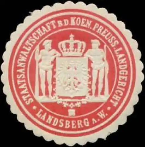 Staatsanwaltschaft b.d. K.Pr. Landgericht Landsberg a.Warthe