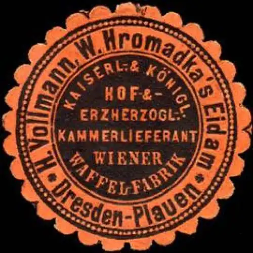 H. Vollmann, W. Hromadkas Eidam, Dresden - Plauen - Kaiserlich - & KÃ¶nigliche Hof - & Erzherzoglicher Kammerlieferant Wiener Waffel Fabrik