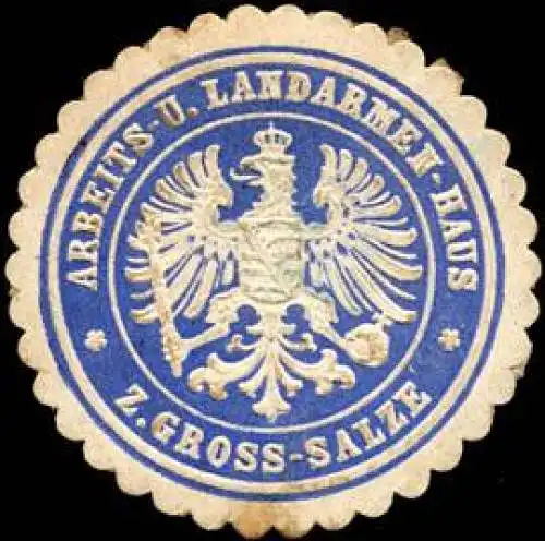 Arbeits - und Landarmenhaus zu GroÃ Salze