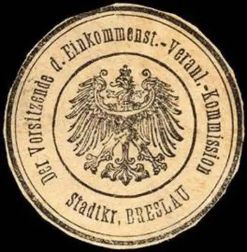 Der Vorsitzende der Einkommensteuer - Veranlagungs - Kommission - Stadtkreis Breslau