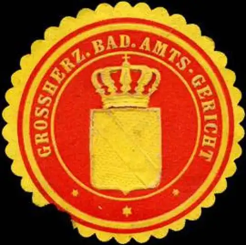 Grossherzoglich Badisches Amts - Gericht