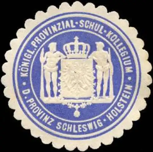 K. Provinzial - Schulkollegium der Provinz Schleswig - Holstein