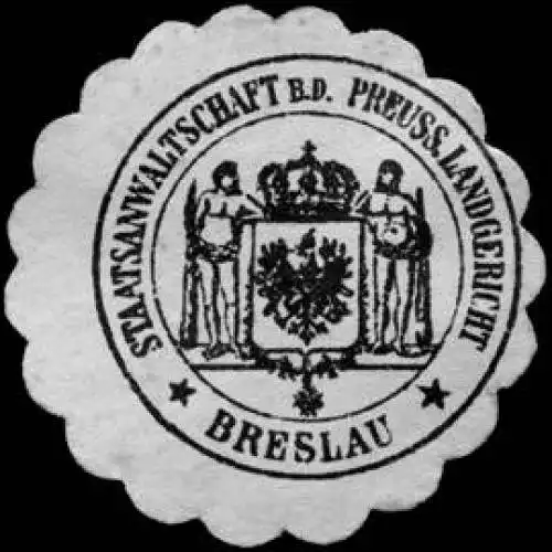 Staatsanwaltschaft bei dem Preussischen Landgericht - Breslau