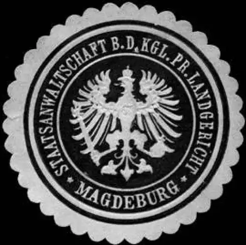 Staatsanwaltschaft bei dem K.Pr. Landgericht - Magdeburg