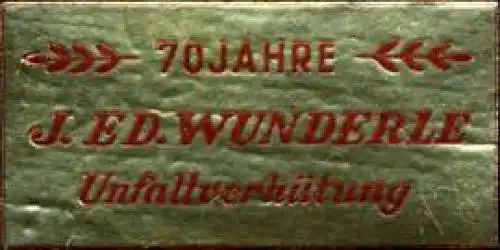 70 Jahre J. Ed. Wunderle - UnfallverhÃ¼tung