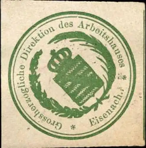 Gr. Direktion des Arbeitshauses - Eisenach