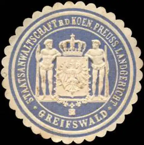 Staatsanwaltschaft bei dem K. Pr. Landgericht - Greifswald