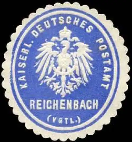 Kaiserliches Deutsches Postamt Reichenbach / Vogtland