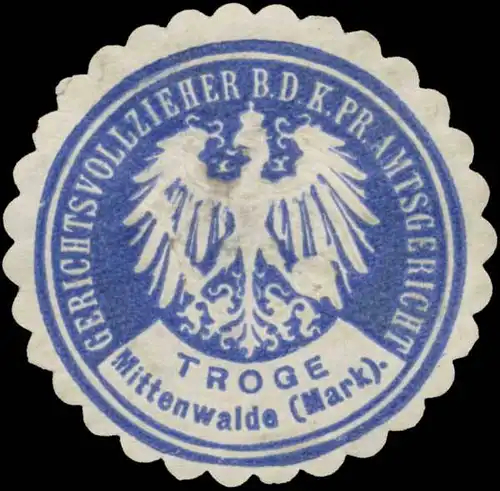 Troge Gerichtsvollzieher b.d. K.Pr. Amtsgericht Mittenwalde/Mark