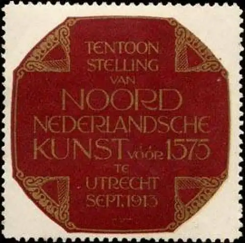 Tentoonstelling van Noord Nederlandsche Kunst voor 1575
