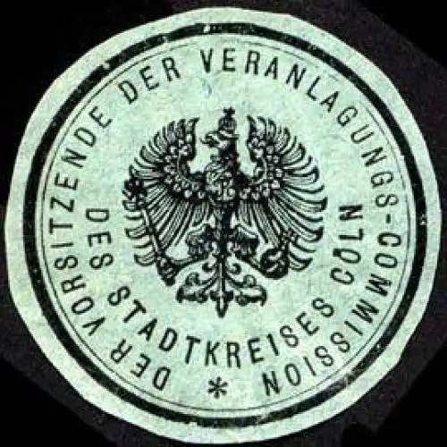 Der Vorsitzende der Veranlagungs - Commission des Stadtkreises CÃ¶ln