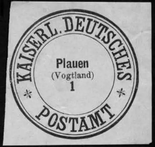 Kaiserlich Deutsches Postamt Plauen 1 (Vogtland)